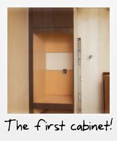 The first cabinet!