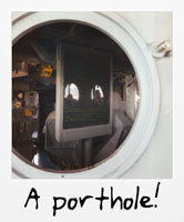 A porthole!