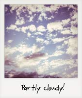 Partly cloudy!