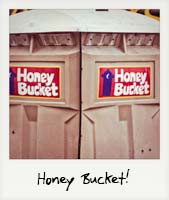Honey Bucket! Honey Bucket!