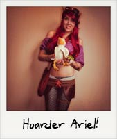 Hoarder Ariel!