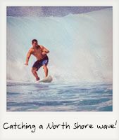 Catching a North Shore wave!