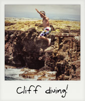 Cliff diving!