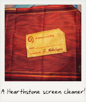 A Hearthstone screen cleaner!