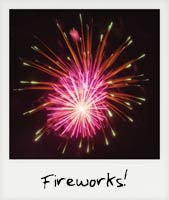 Fireworks!