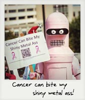 Cancer can bite my shiny metal ass!