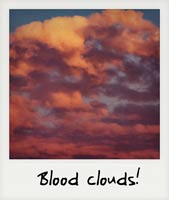 Blood clouds!