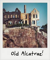 Old Alcatraz!