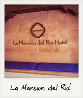 La Mansion del Rio!