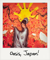 Oasis, Japan!
