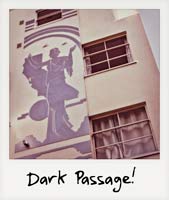 Dark Passage! Dark Passage!
