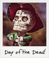 Day of the Dead!