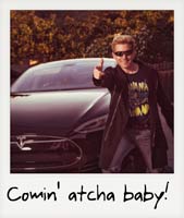 Comin' atcha baby! Comin' atcha baby!