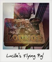 Lucille's Flying Pig!