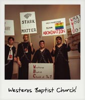 Westeros Baptist Church!