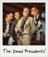 Dead Presidents!