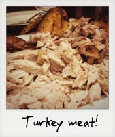 Turkey meat!