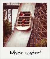 White water!