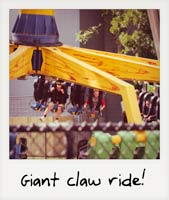 Giant claw ride!