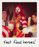 Fast food heroes!