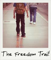The Freedom Trail!