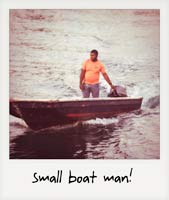 Small boat man!