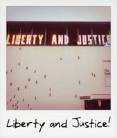 Liberty and Justice!