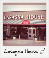 Lasagna House III!