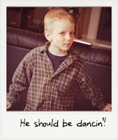 He should be dancin'!