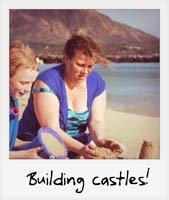 Building castles!