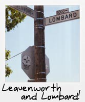 Leavenworth and Lombard!