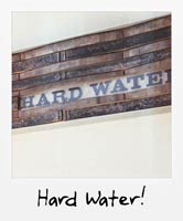 Hard Water!