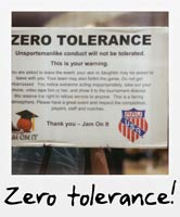 Zero tolerance!