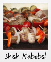 Shish Kabobs!