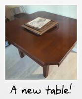 A new table!