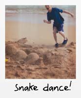 Snake dance!