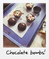 Chocolate bombs!