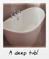 A deep tub!