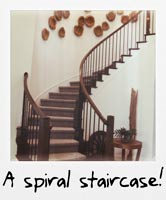 A spiral staircase!