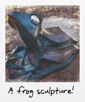 A frog sculpture!