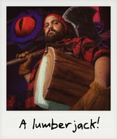 A lumberjack!