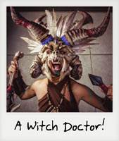 A Witch Doctor!