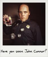 Have you seen John Connor?