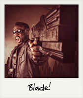 Blade!