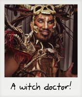 A Witch Doctor!