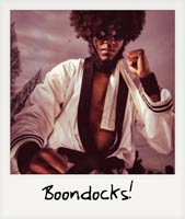 Boondocks!