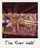 The River Walk! The River Walk!